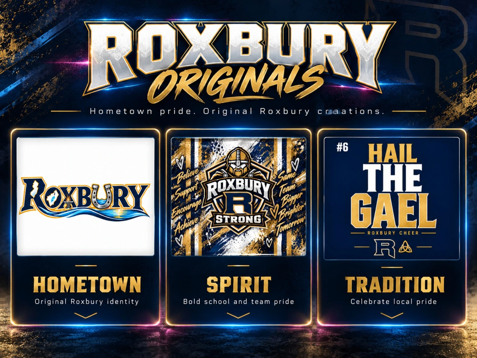 Roxbury Originals collection showcase: Roxbury logo with water and horseshoe, Roxbury Strong navy gold graphic, and Hail the Gael cheer design